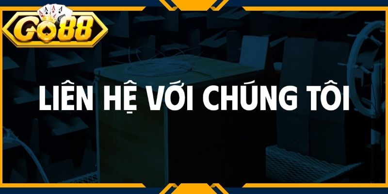 Liên hệ Go88 đặc biệt đem lại hàng loạt tiện ích thực tế dành cho bạn