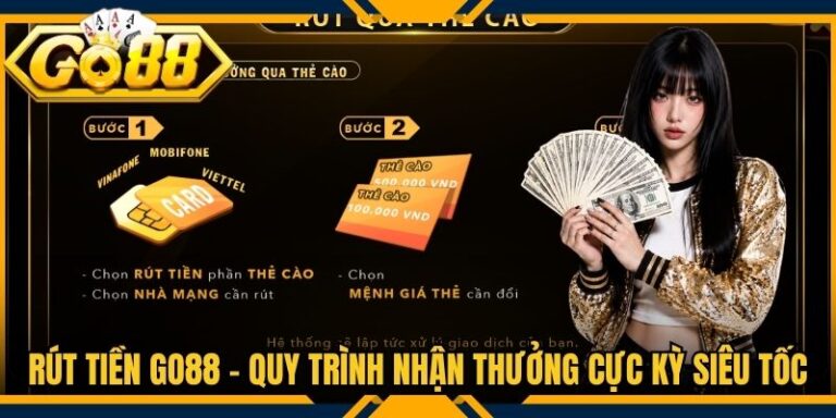Rút tiền Go88 - Quy Trình Nhận Thưởng Cực Kỳ Siêu Tốc