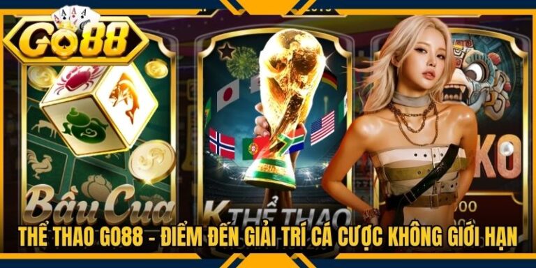 Thể Thao Go88 - Điểm Đến Giải Trí Cá Cược Không Giới Hạn